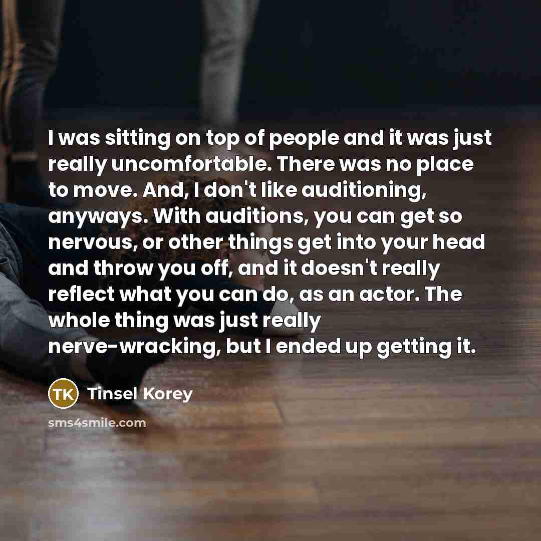 “I was sitting on top of people and it was…” quote by Tinsel Korey