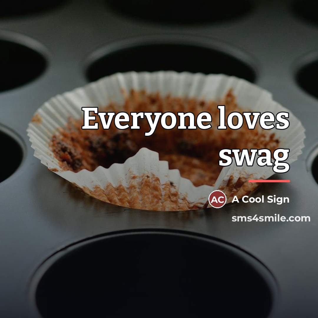 “Everyone loves swag…” quote by A Cool Sign