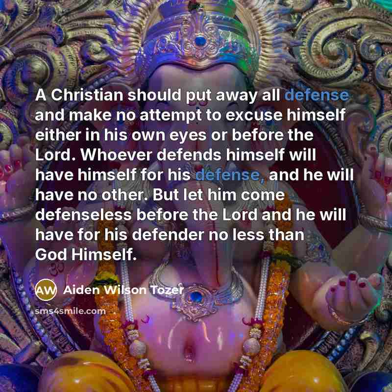 “A Christian should put away all defense and make no…” quote by Aiden Wilson Tozer