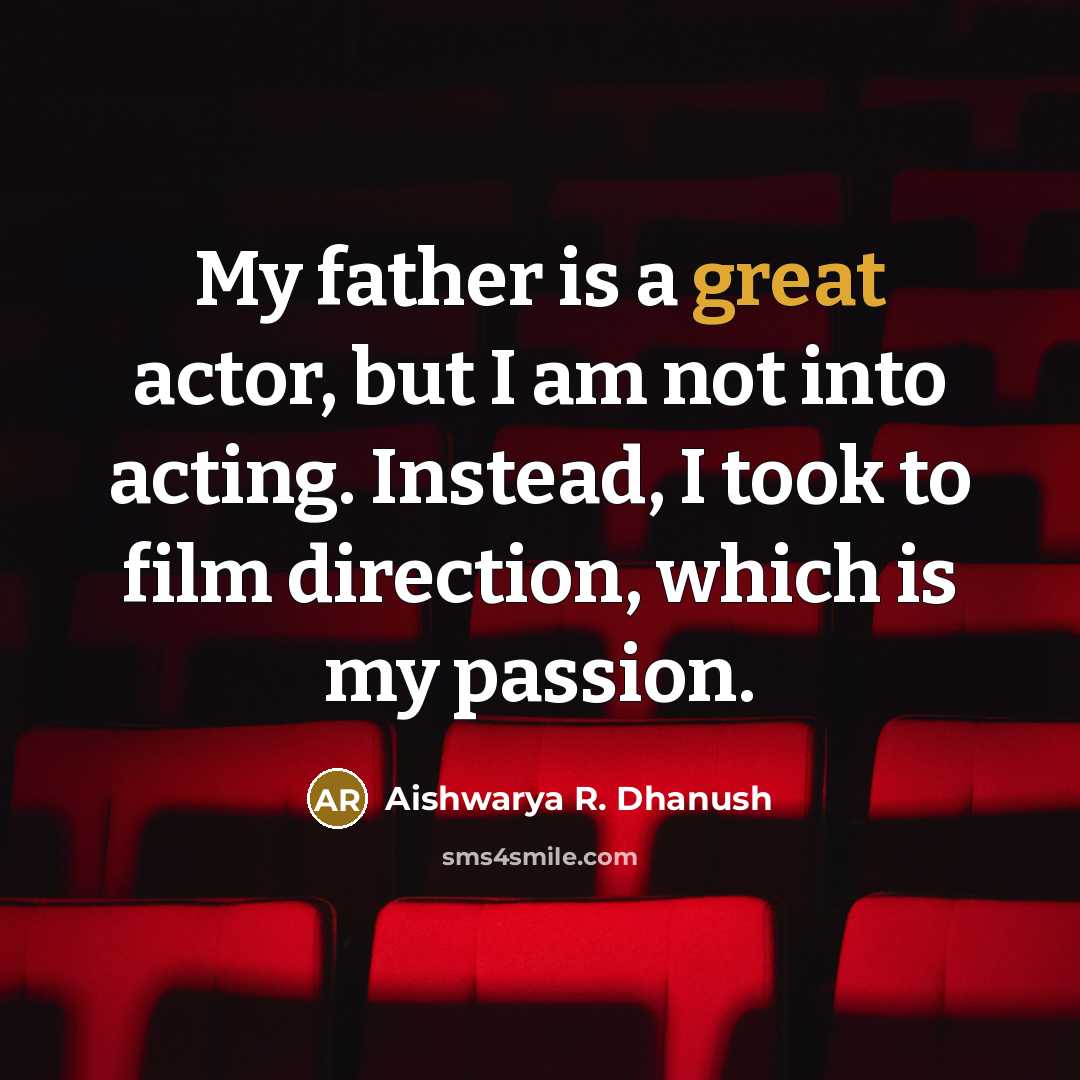 “My father is a great actor, but I am not…” quote by Aishwarya R. Dhanush