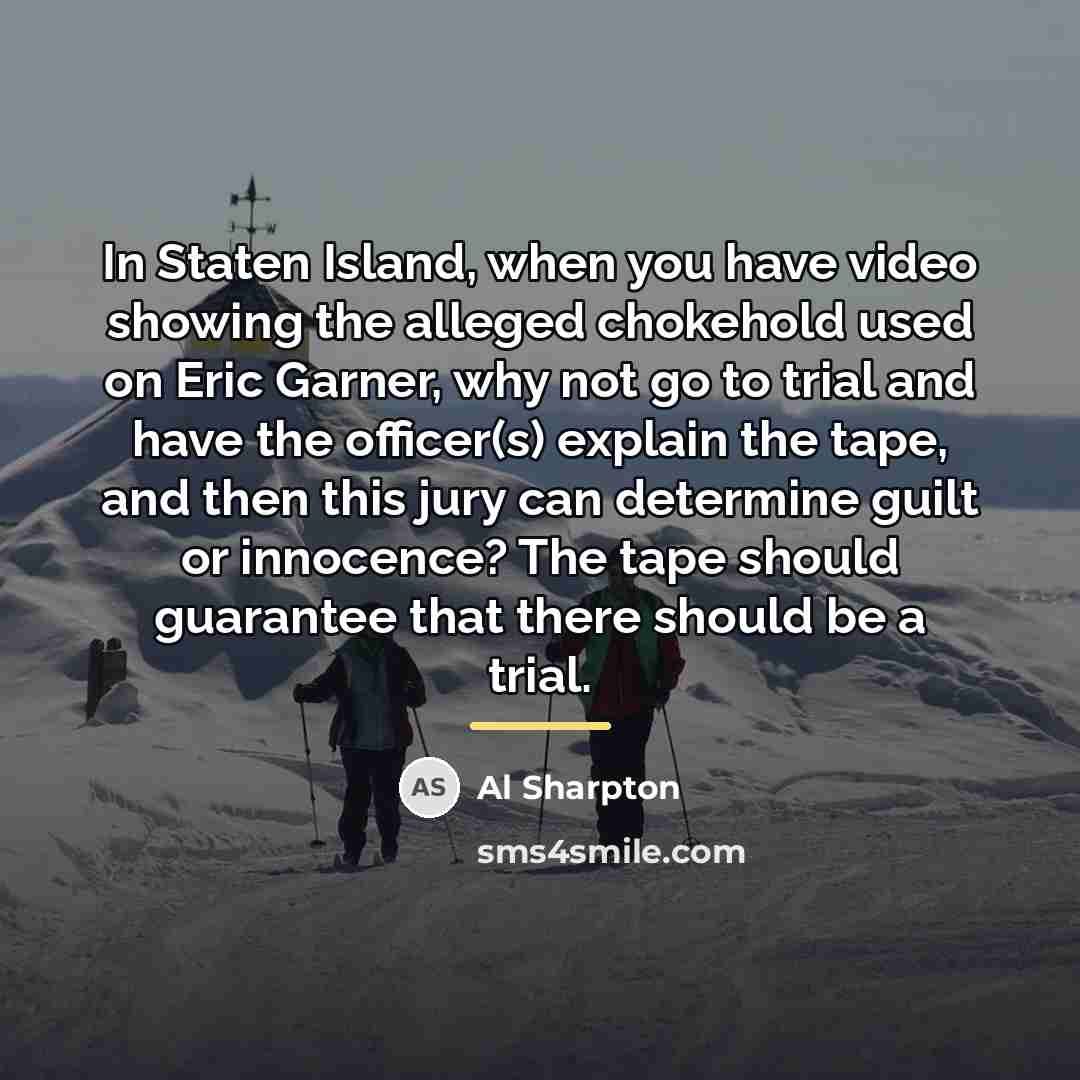 “In Staten Island, when you have video showing the alleged…” quote by Al Sharpton