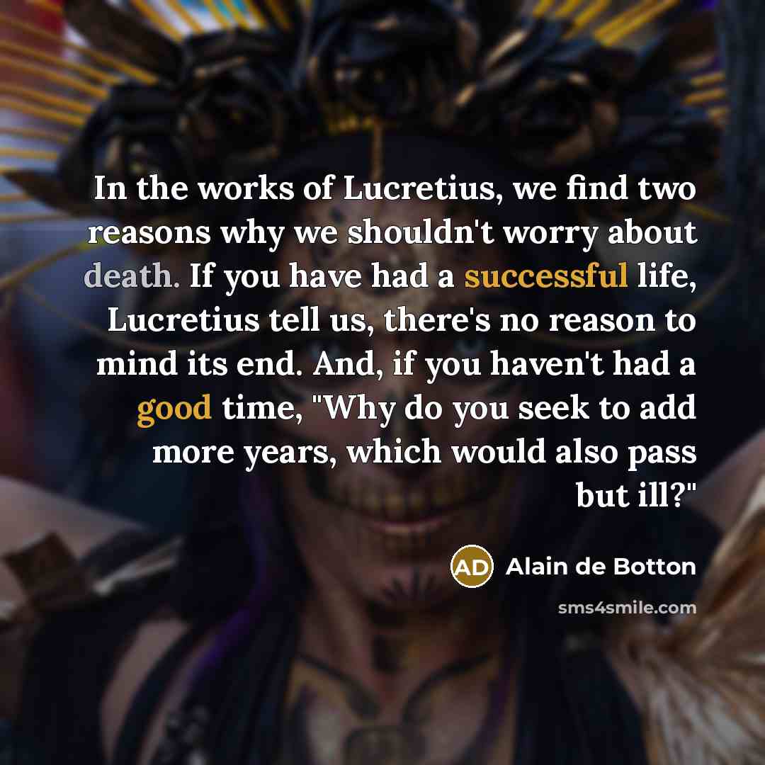“In the works of Lucretius, we find two reasons why…” quote by Alain de Botton