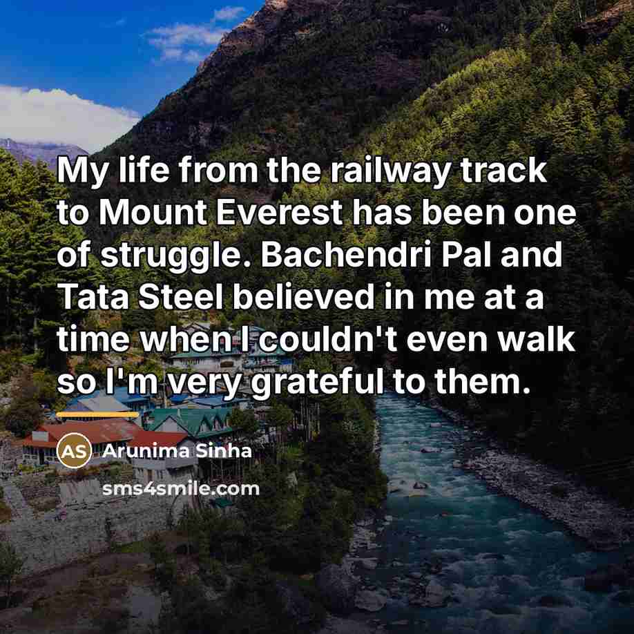 “My life from the railway track to Mount Everest has…” quote by Arunima Sinha