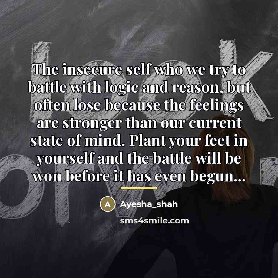 “The insecure self who we try to battle with logic…” quote by Ayesha_shah