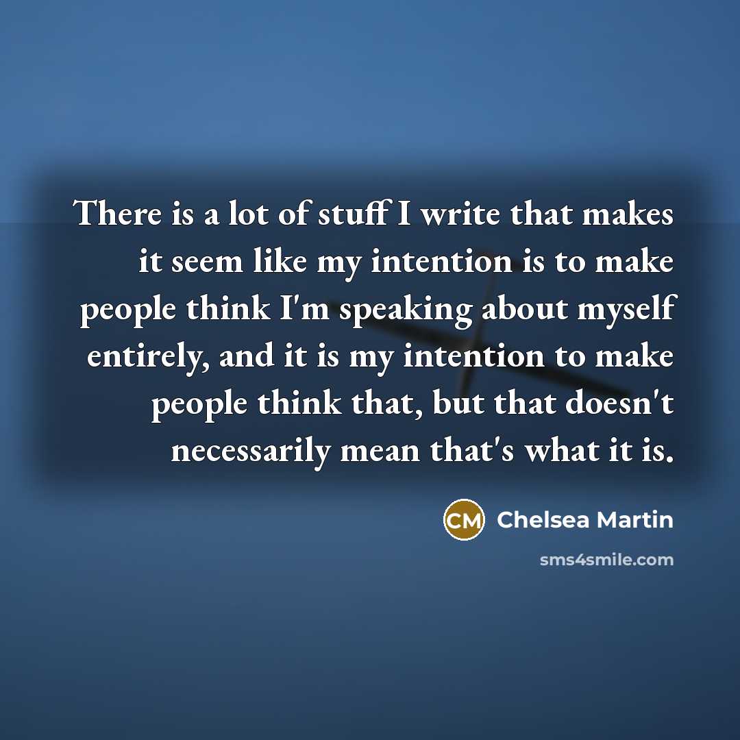 “There is a lot of stuff I write that makes…” quote by Chelsea Martin