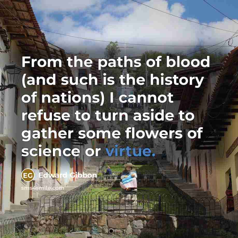 “From the paths of blood (and such is the history…” quote by Edward Gibbon