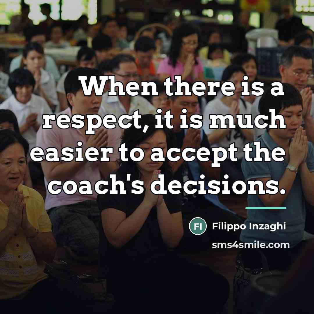 “When there is a respect, it is much easier to…” quote by Filippo Inzaghi