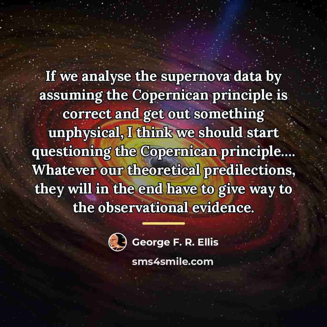 “If we analyse the supernova data by assuming the Copernican…” quote by George F. R. Ellis