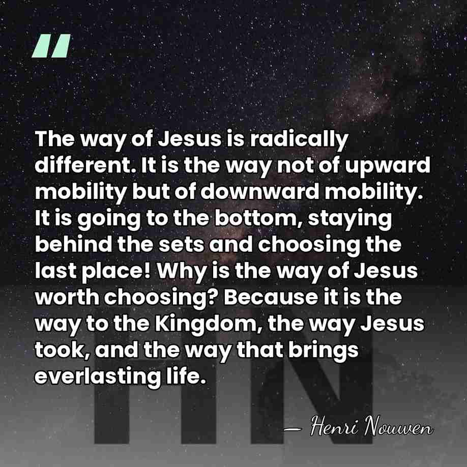 The way of Jesus is radically different.  It is the way not&hellip; - Henri Nouwen