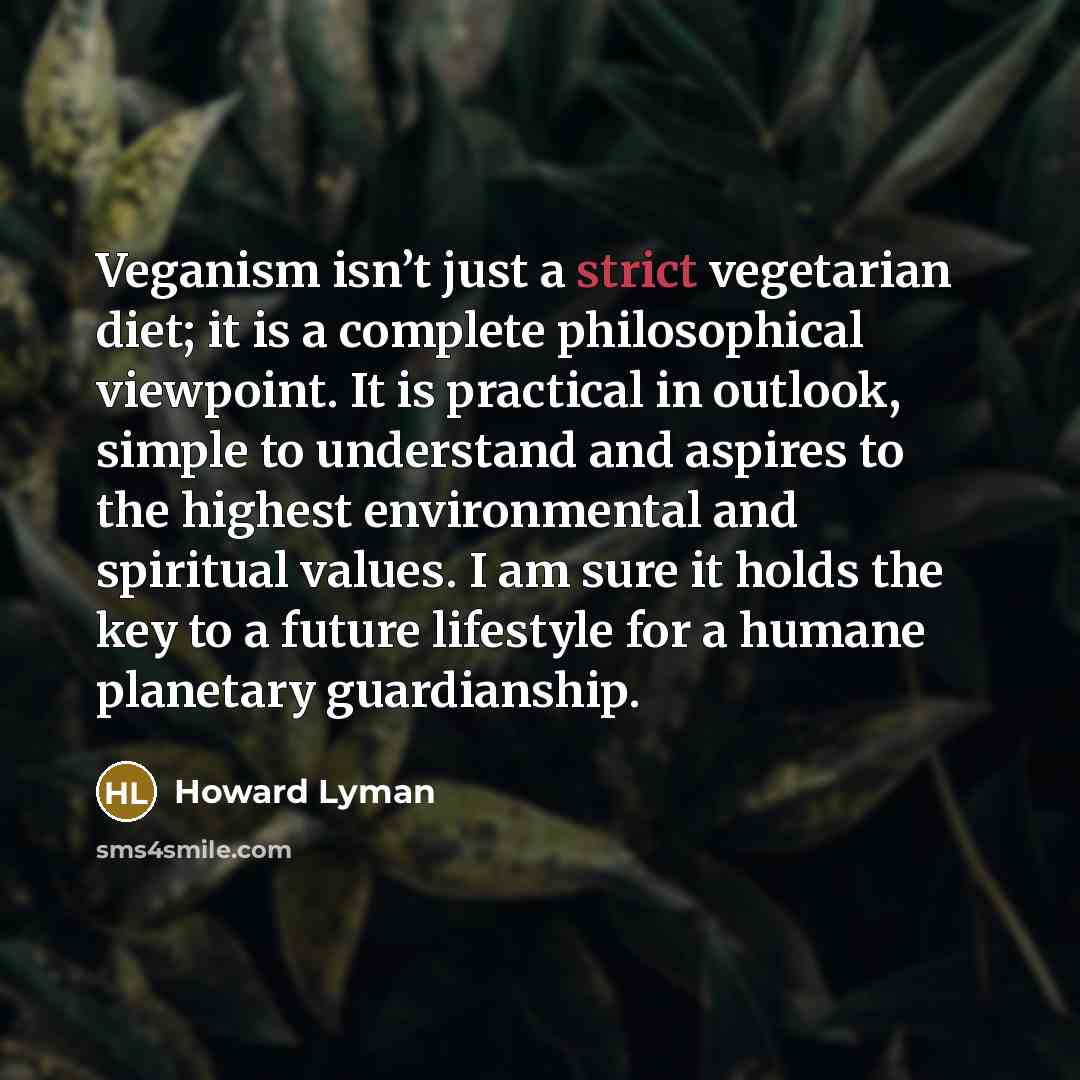 “Veganism isn’t just a strict vegetarian diet; it is a…” quote by Howard Lyman