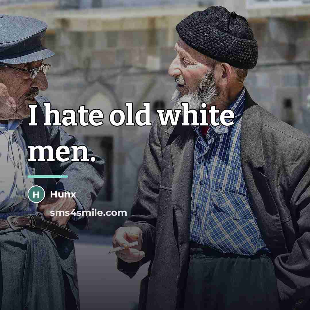 “I hate old white men.…” quote by Hunx