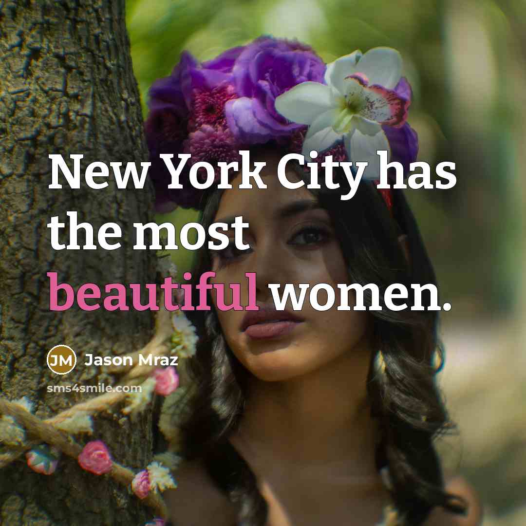 “New York City has the most beautiful women.…” quote by Jason Mraz