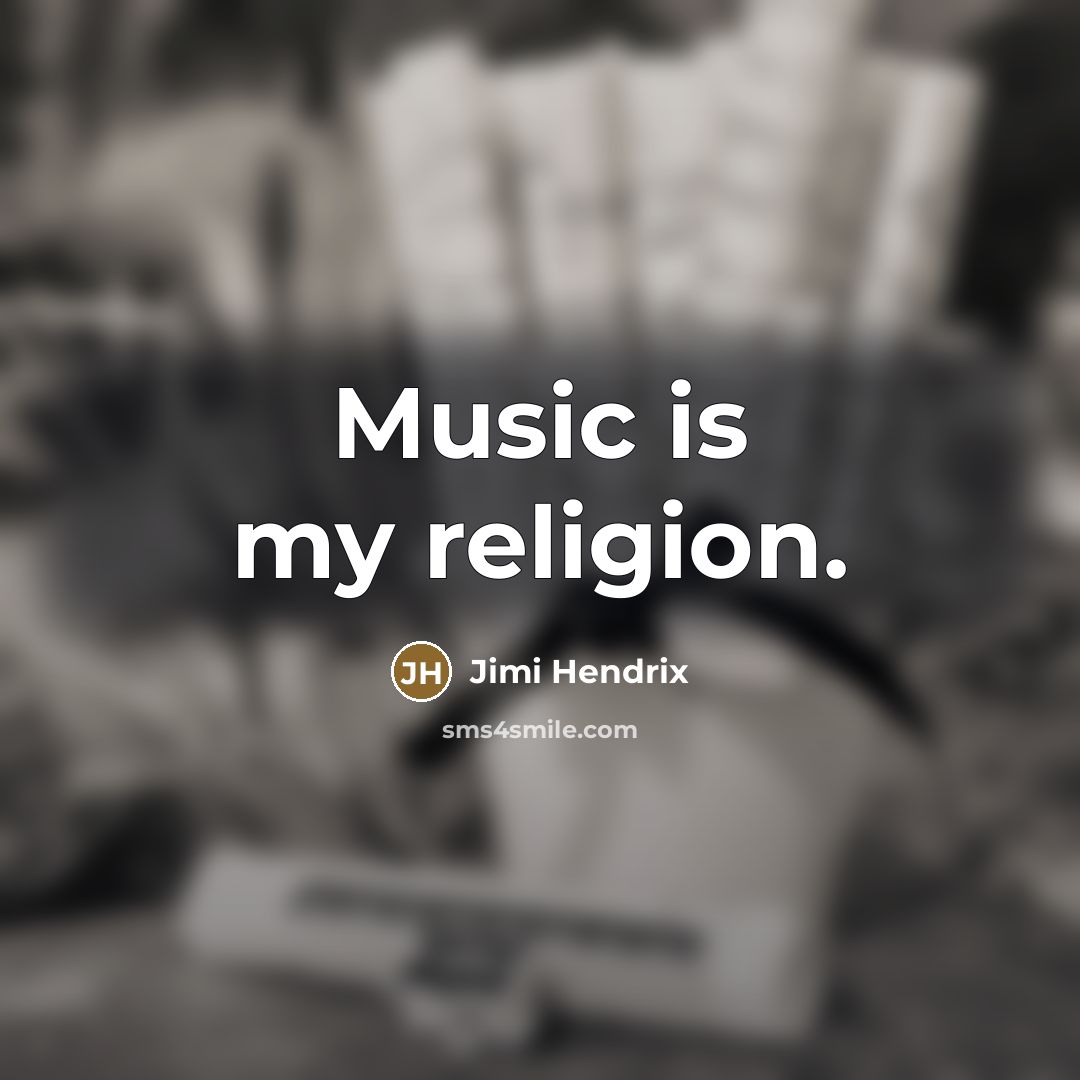 “Music is my religion.…” quote by Jimi Hendrix