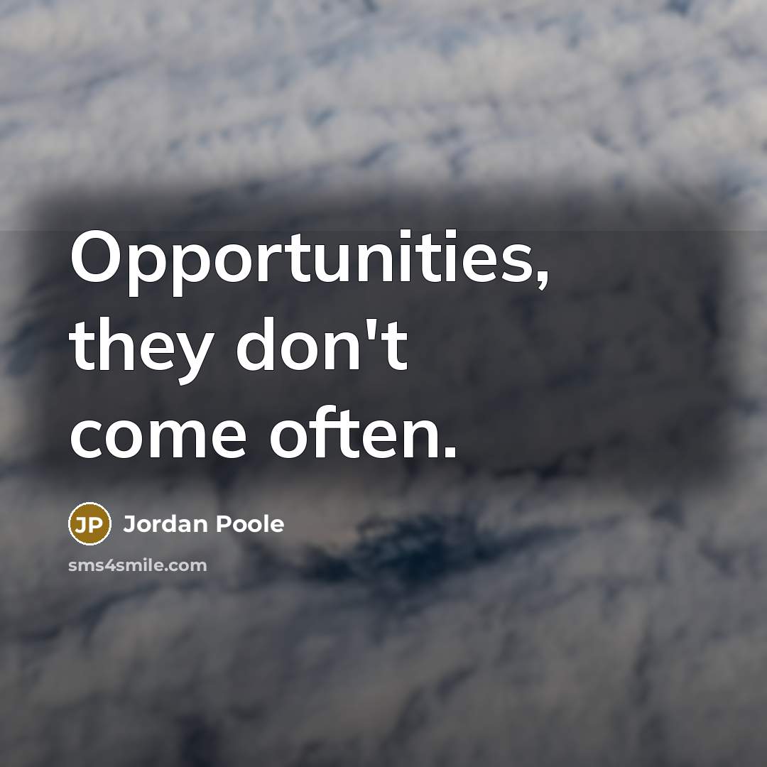 “Opportunities, they don't come often.…” quote by Jordan Poole
