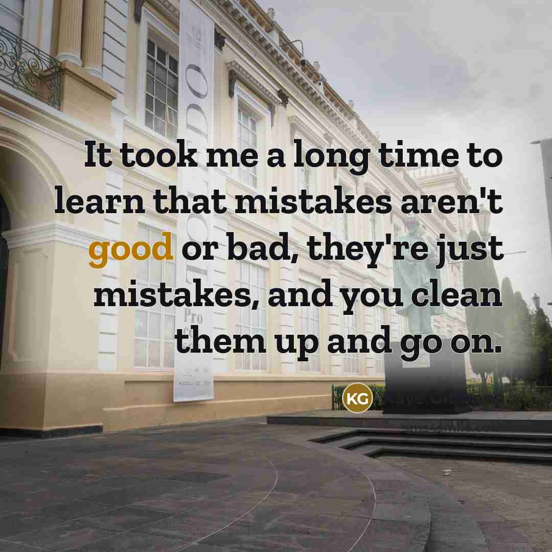 “It took me a long time to learn that mistakes…” quote by Kaye Gibbons
