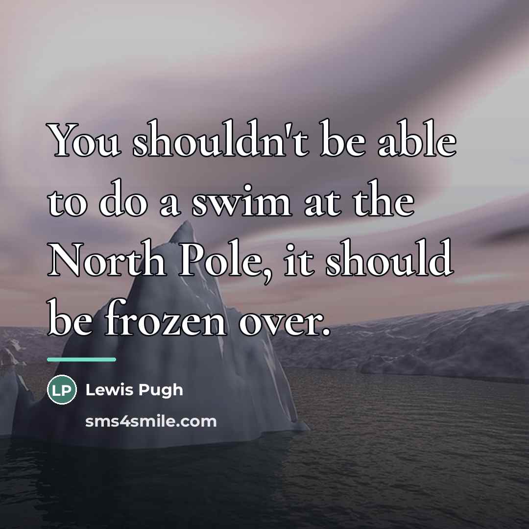 “You shouldn't be able to do a swim at the…” quote by Lewis Pugh
