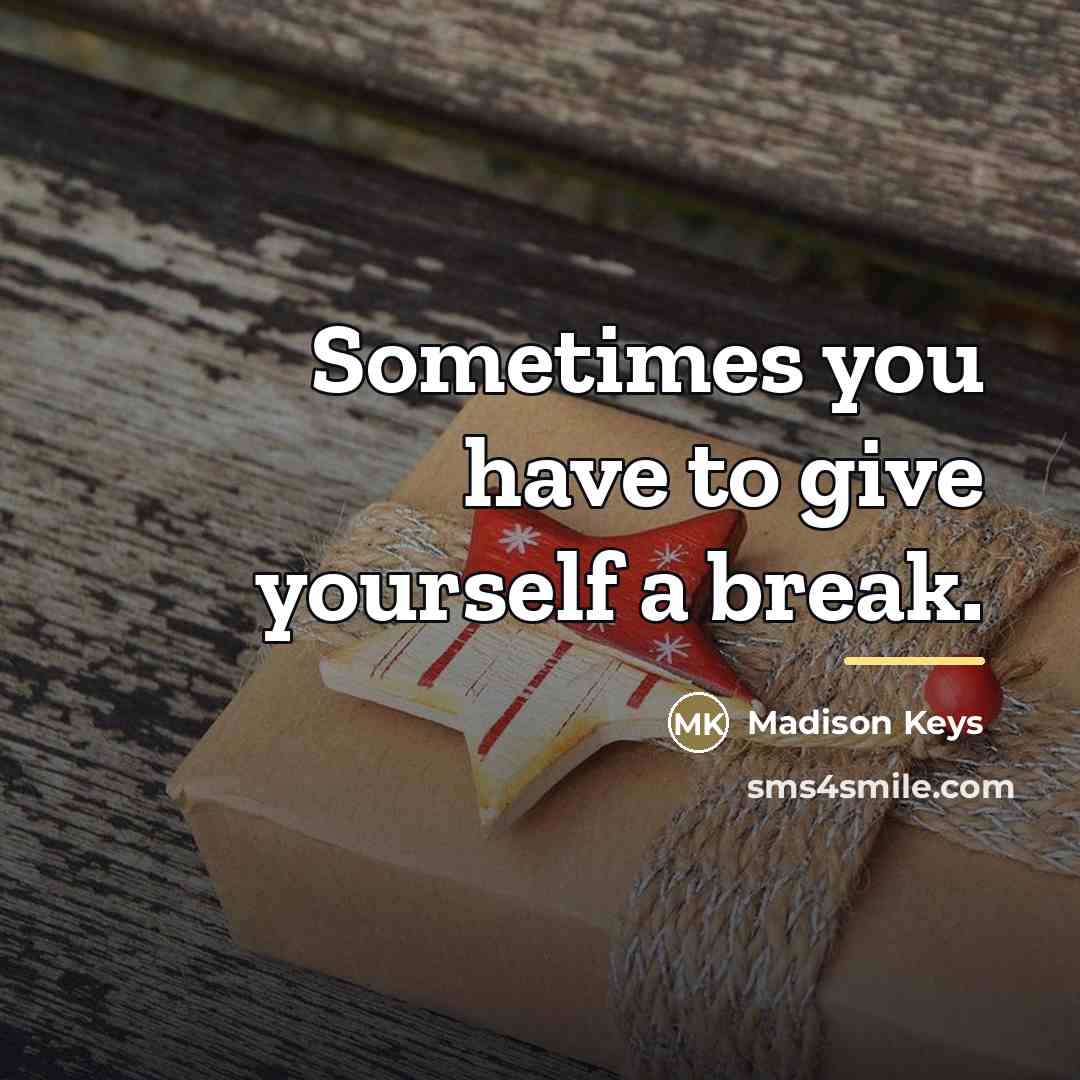 “Sometimes you have to give yourself a break.…” quote by Madison Keys