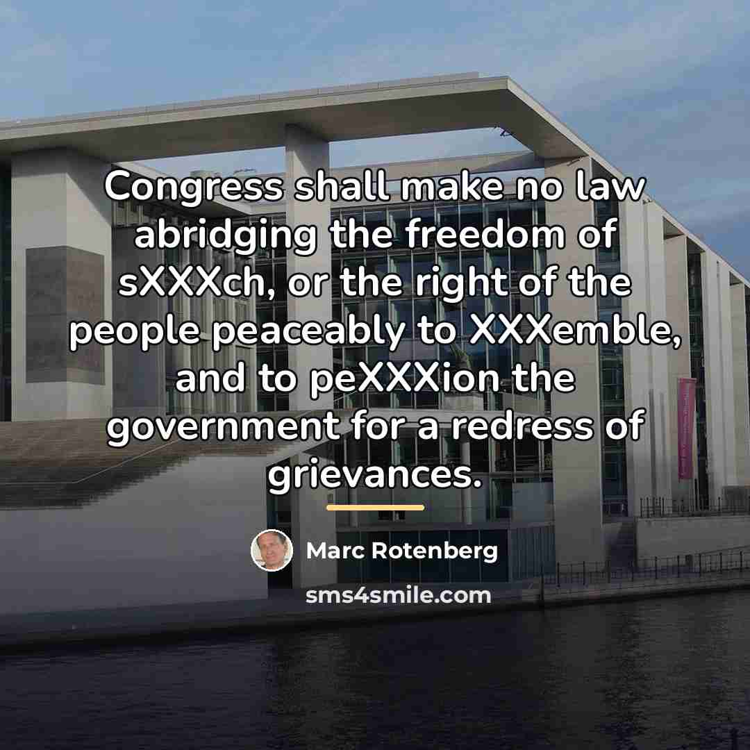 “Congress shall make no law abridging the freedom of sXXXch,…” quote by Marc Rotenberg