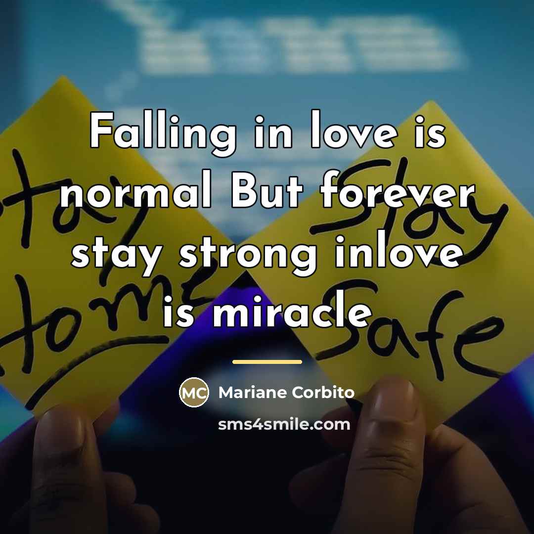 “Falling in love is normal But forever stay strong inlove…” quote by Mariane Corbito