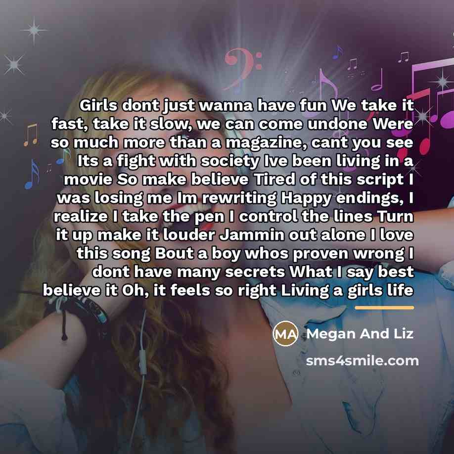 “Girls dont just wanna have fun We take it fast,…” quote by Megan And Liz