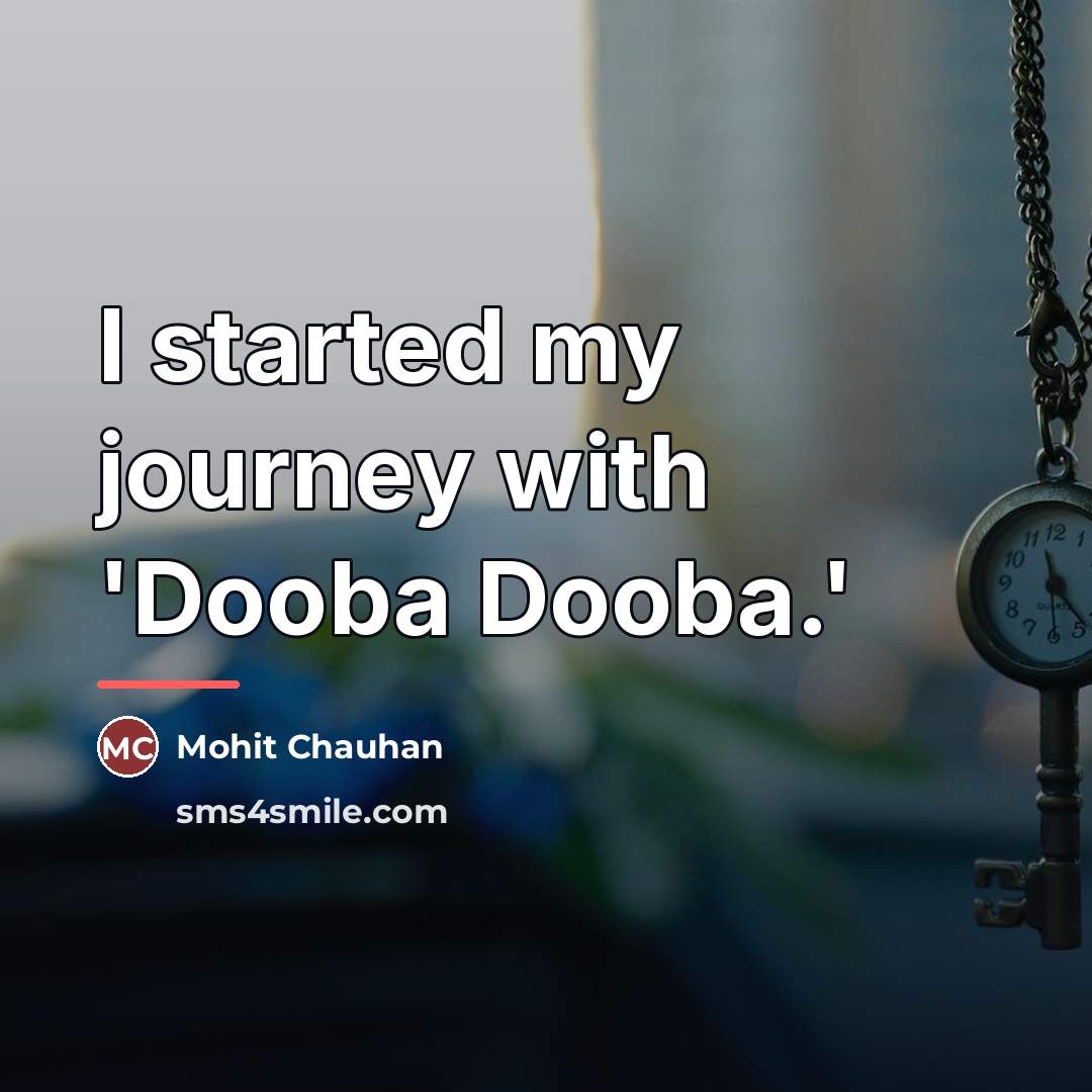 “I started my journey with 'Dooba Dooba.'…” quote by Mohit Chauhan