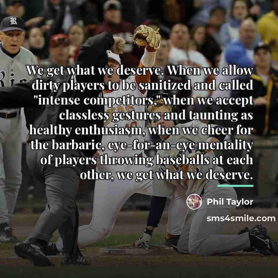 “We get what we deserve. When we allow dirty players…” quote by Phil Taylor
