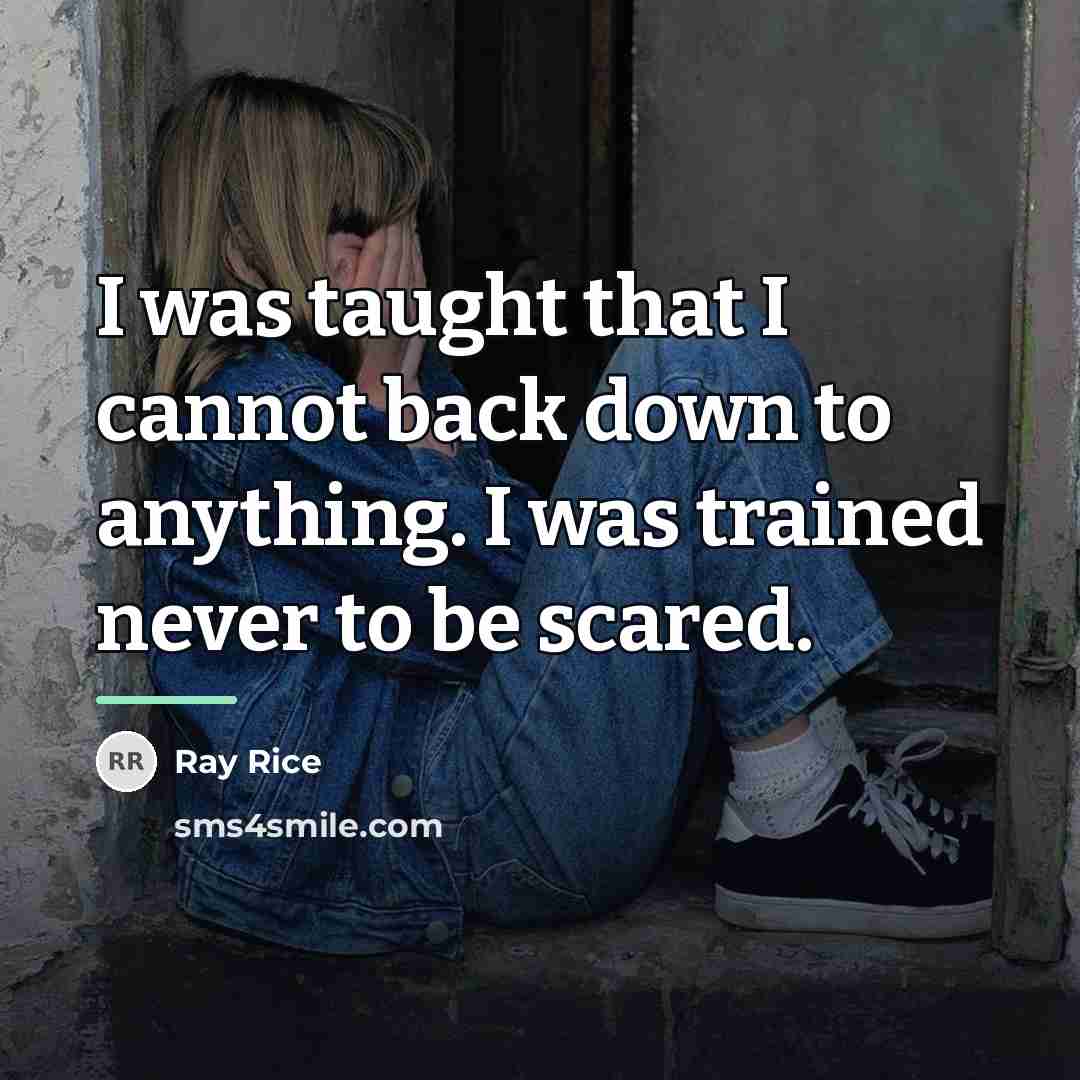 “I was taught that I cannot back down to anything.…” quote by Ray Rice