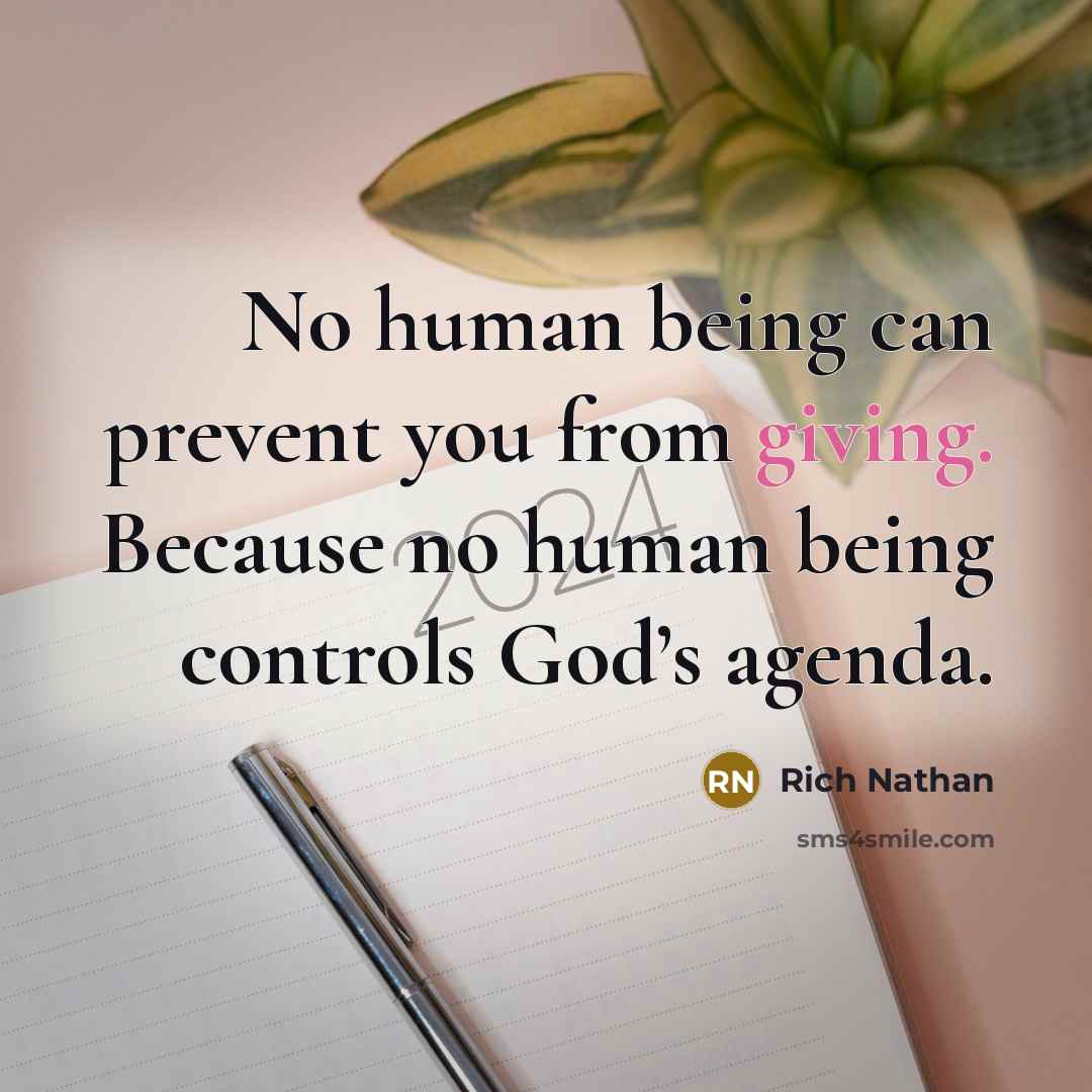 “No human being can prevent you from giving. Because no…” quote by Rich Nathan