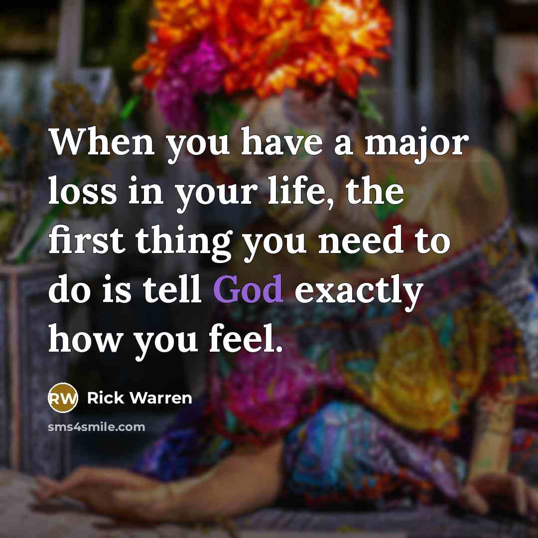 “When you have a major loss in your life, the…” quote by Rick Warren