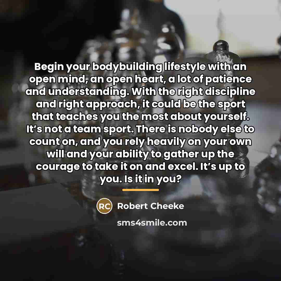 “Begin your bodybuilding lifestyle with an open mind, an open…” quote by Robert Cheeke