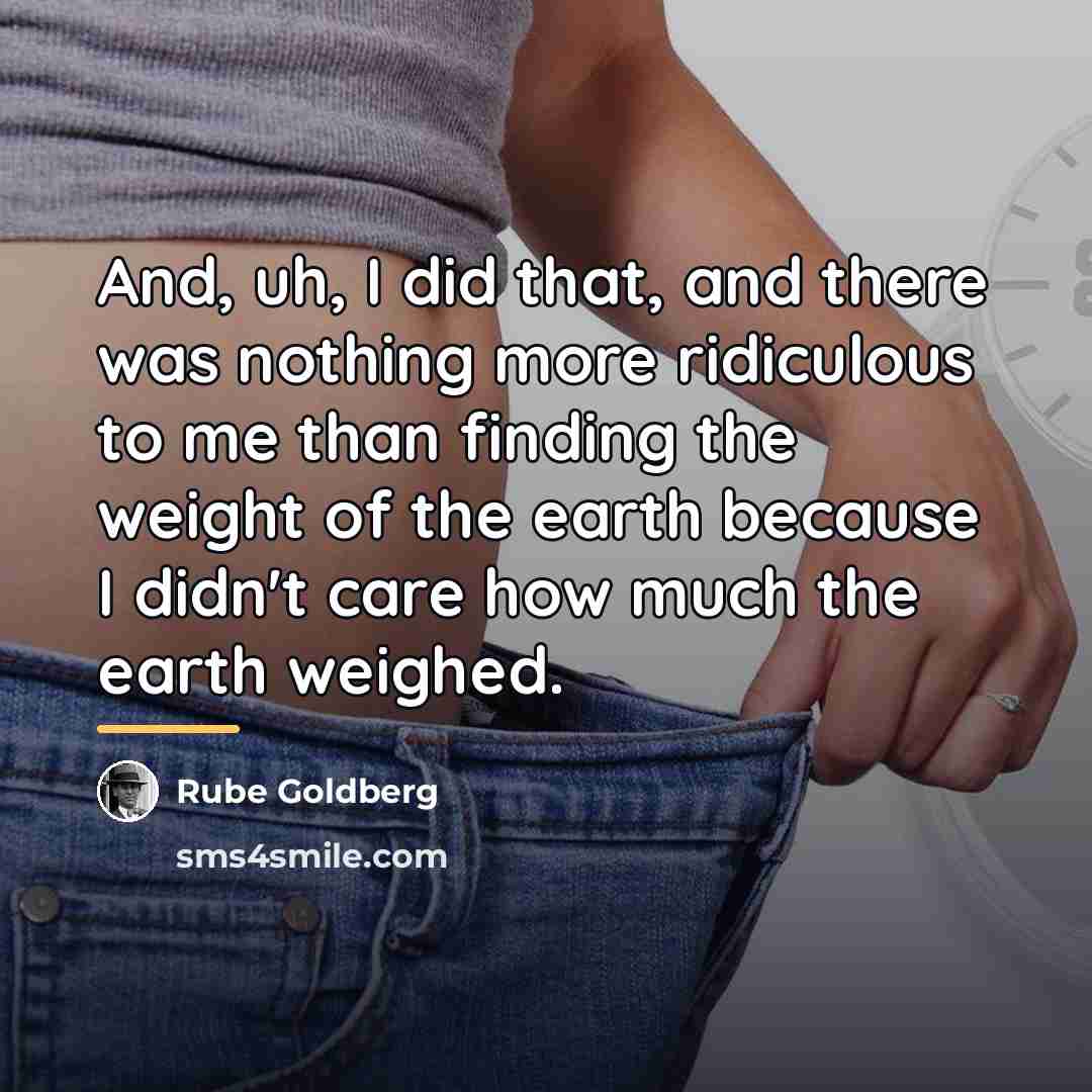 “And, uh, I did that, and there was nothing more…” quote by Rube Goldberg