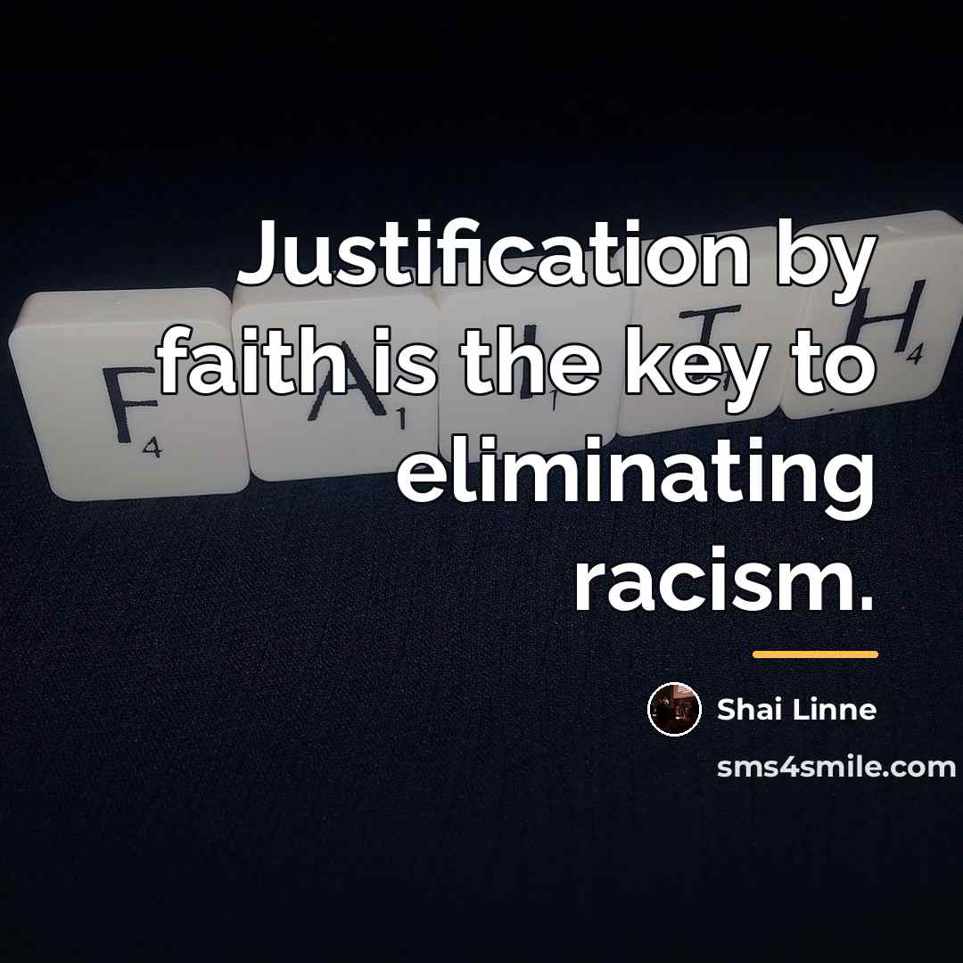 “Justification by faith is the key to eliminating racism.…” quote by Shai Linne