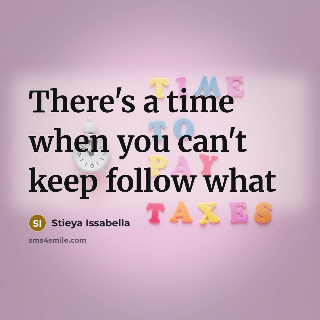 “There's a time when you can't keep follow what” quote by Stieya Issabella