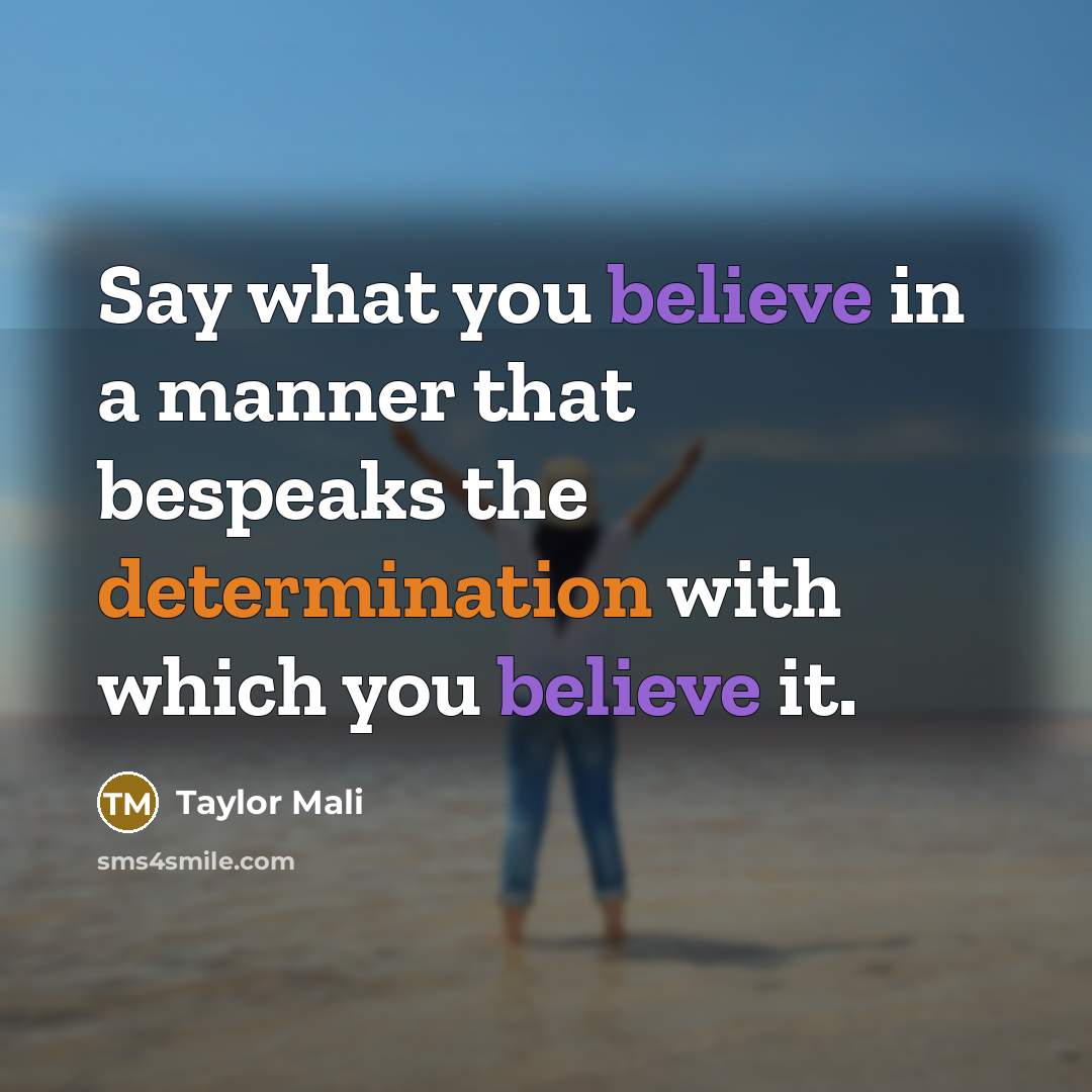 “Say what you believe in a manner that bespeaks the…” quote by Taylor Mali