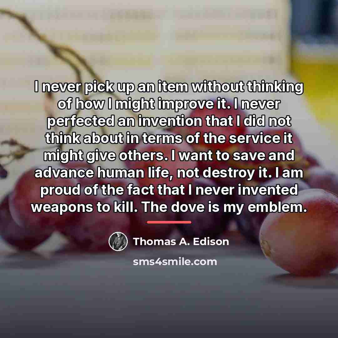 “I never pick up an item without thinking of how…” quote by Thomas A. Edison