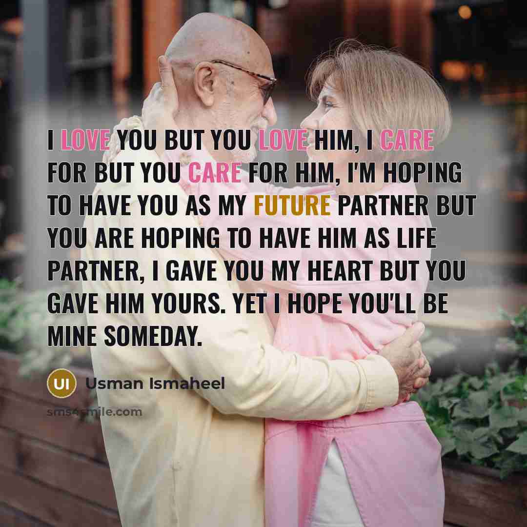 “I love you but you love him, I care for…” quote by Usman Ismaheel