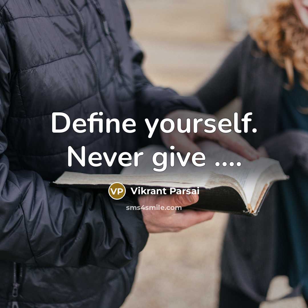 “Define yourself. Never give ….” quote by Vikrant Parsai