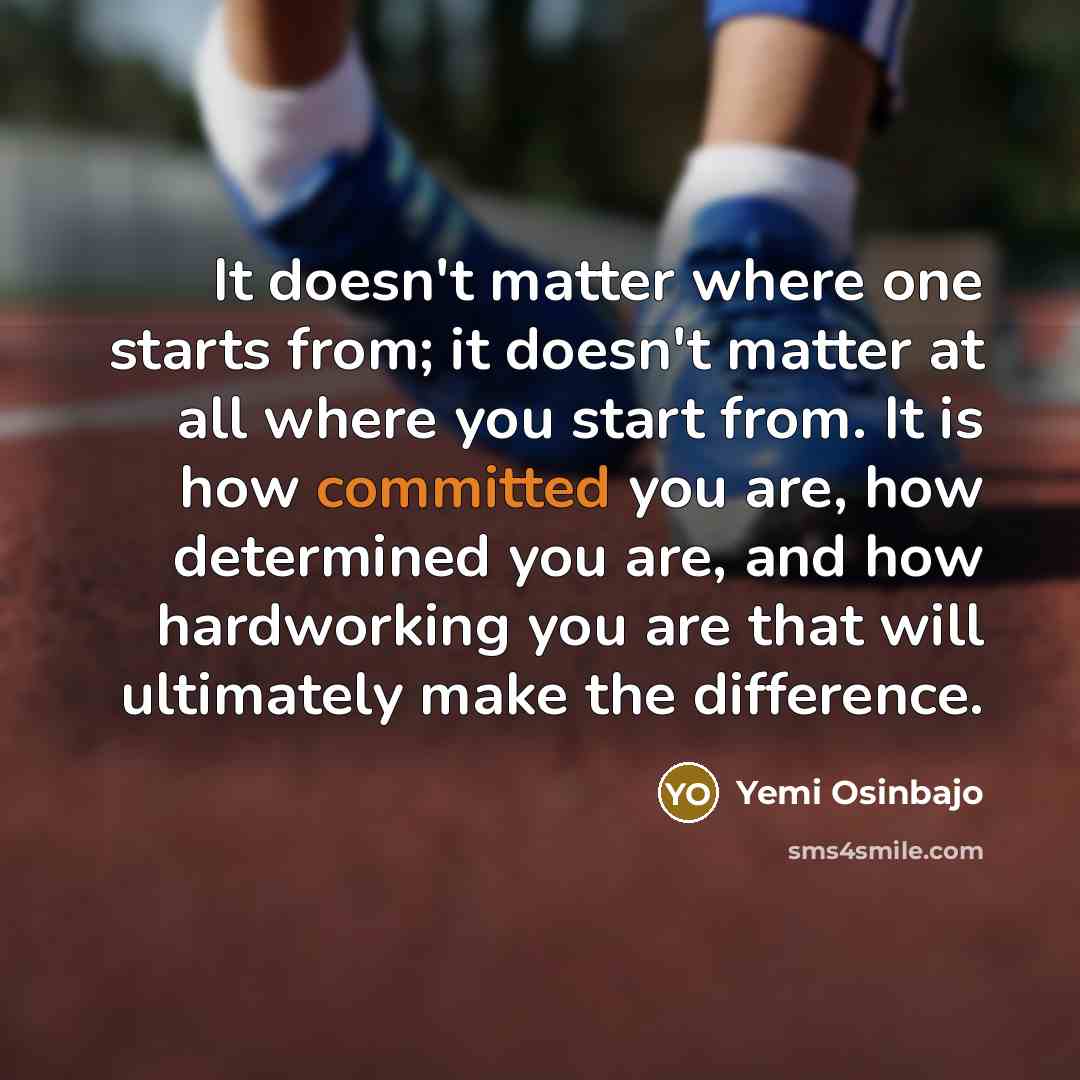 “It doesn't matter where one starts from; it doesn't matter…” quote by Yemi Osinbajo