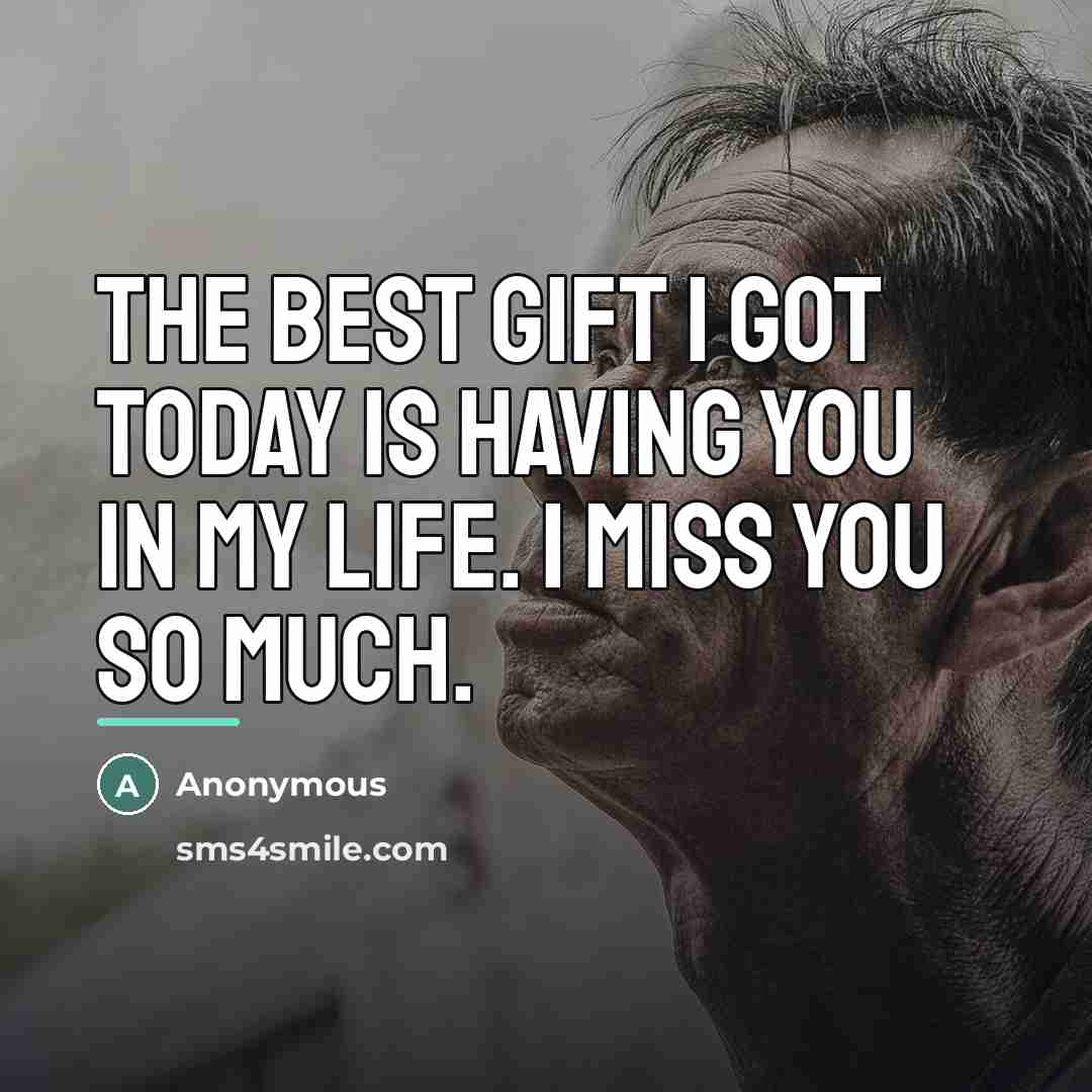 “The best gift I got today is having you in…” quote by Anonymous