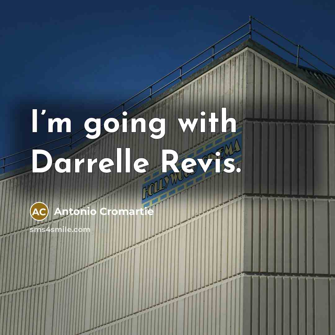 “I’m going with Darrelle Revis.” quote by Antonio Cromartie