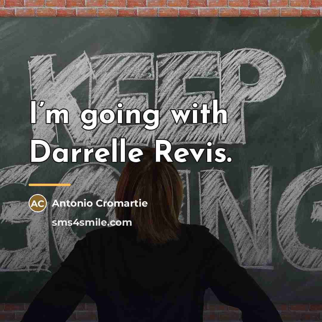 “I’m going with Darrelle Revis.…” quote by Antonio Cromartie