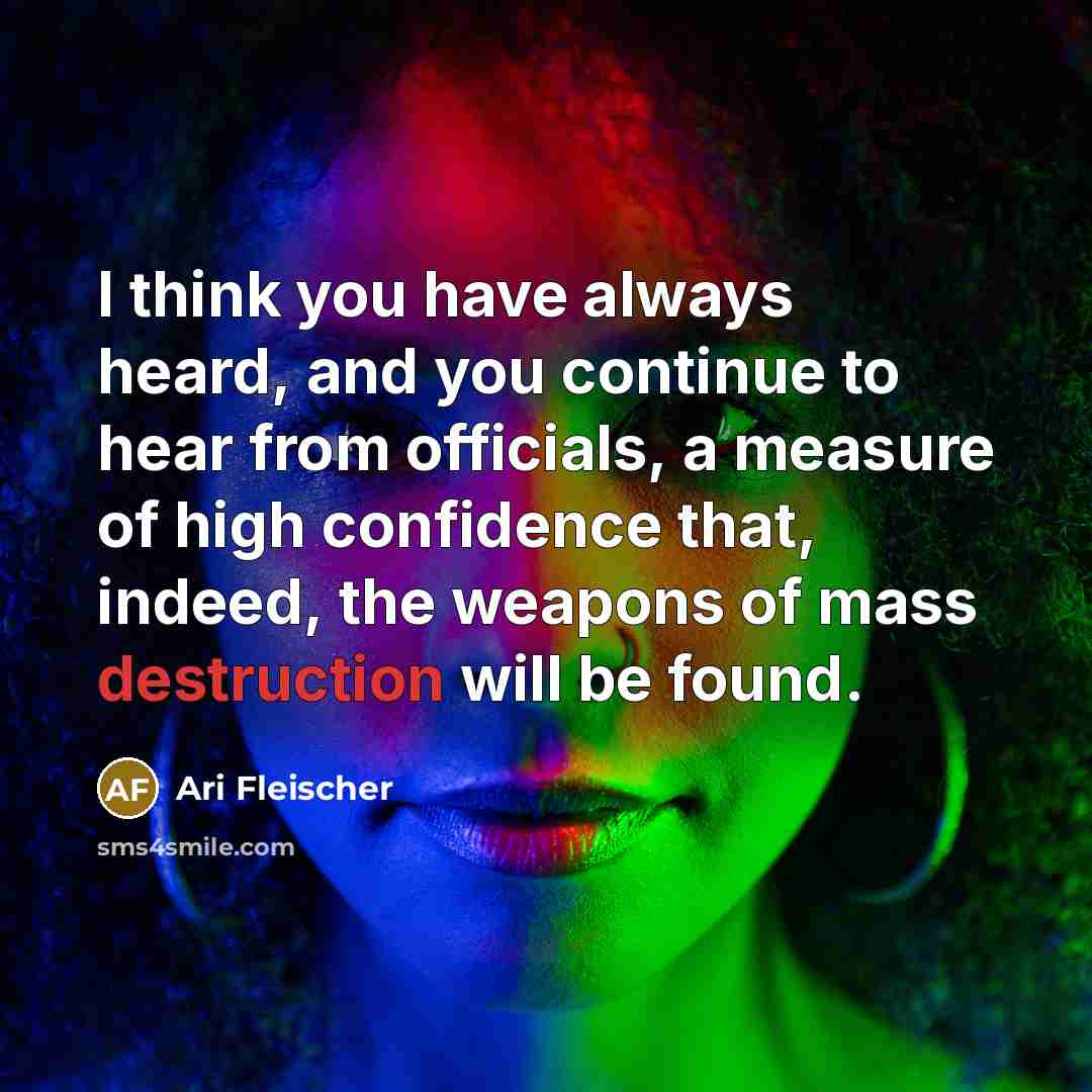 “I think you have always heard, and you continue to…” quote by Ari Fleischer