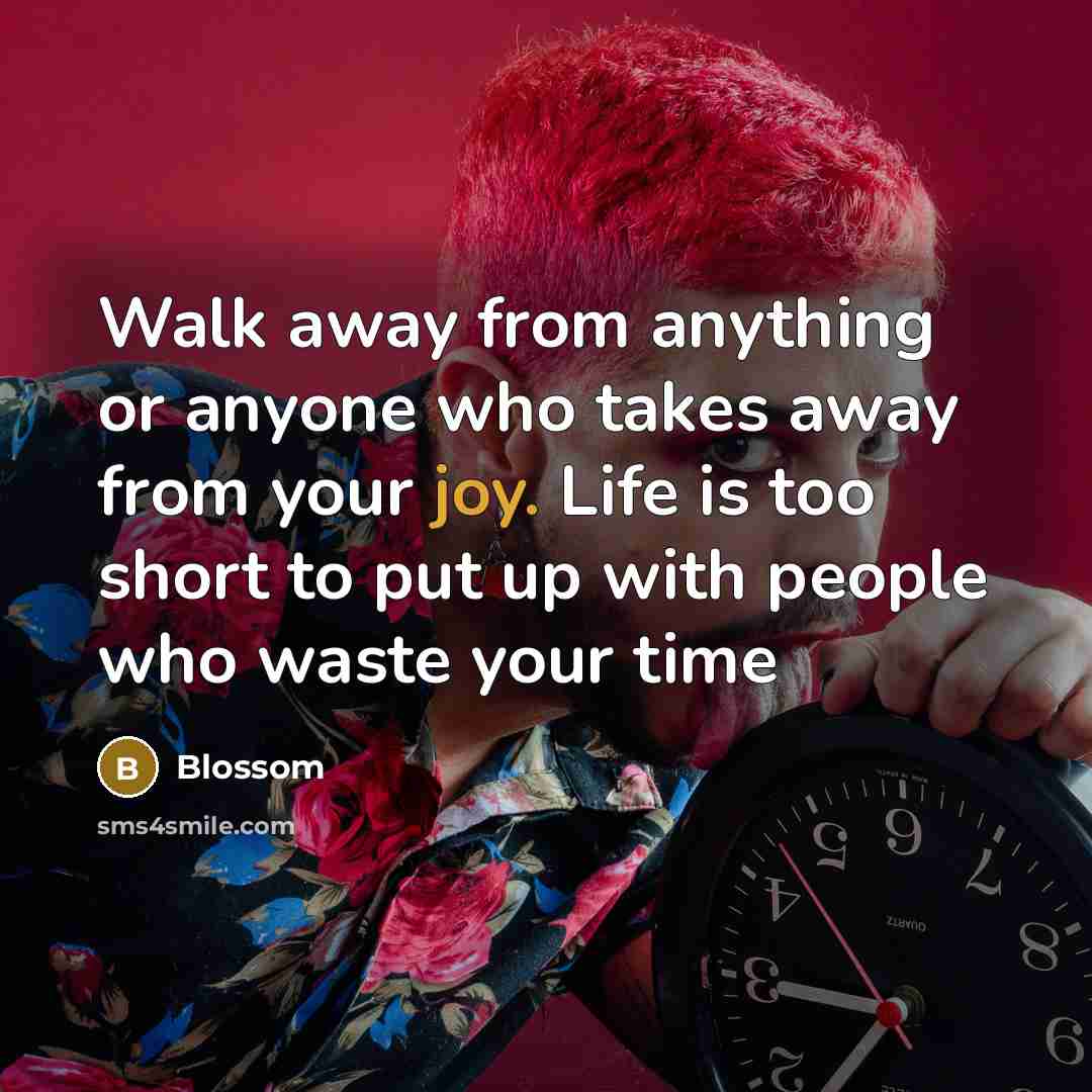 “Walk away from anything or anyone who takes away from…” quote by Blossom