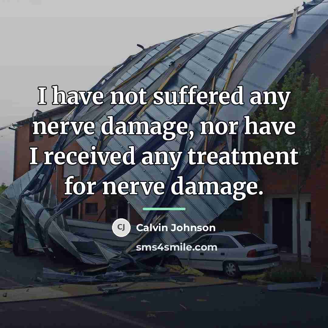 “I have not suffered any nerve damage, nor have I…” quote by Calvin Johnson