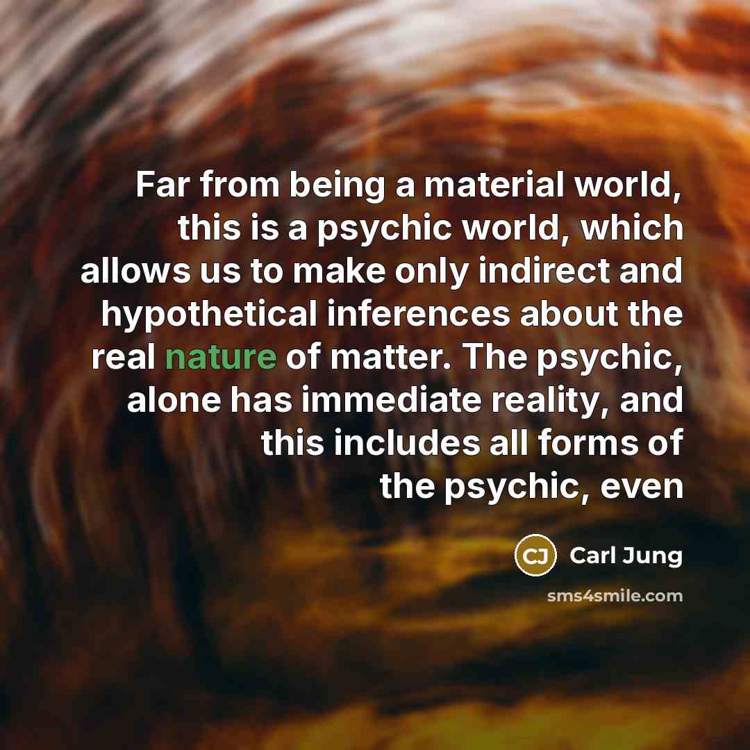 “Far from being a material world, this is a psychic…” quote by Carl Jung