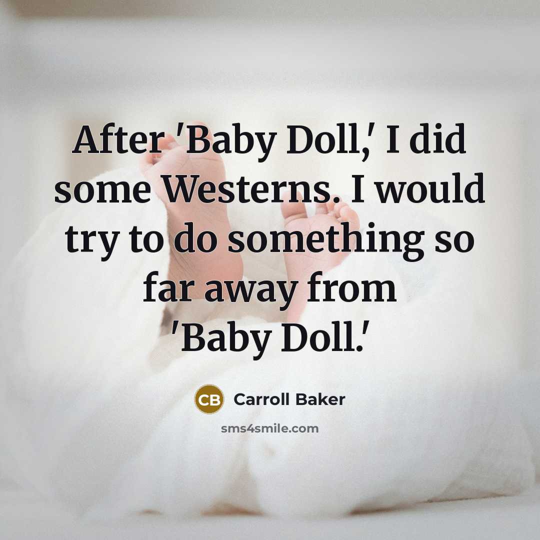 “After 'Baby Doll,' I did some Westerns. I would try…” quote by Carroll Baker