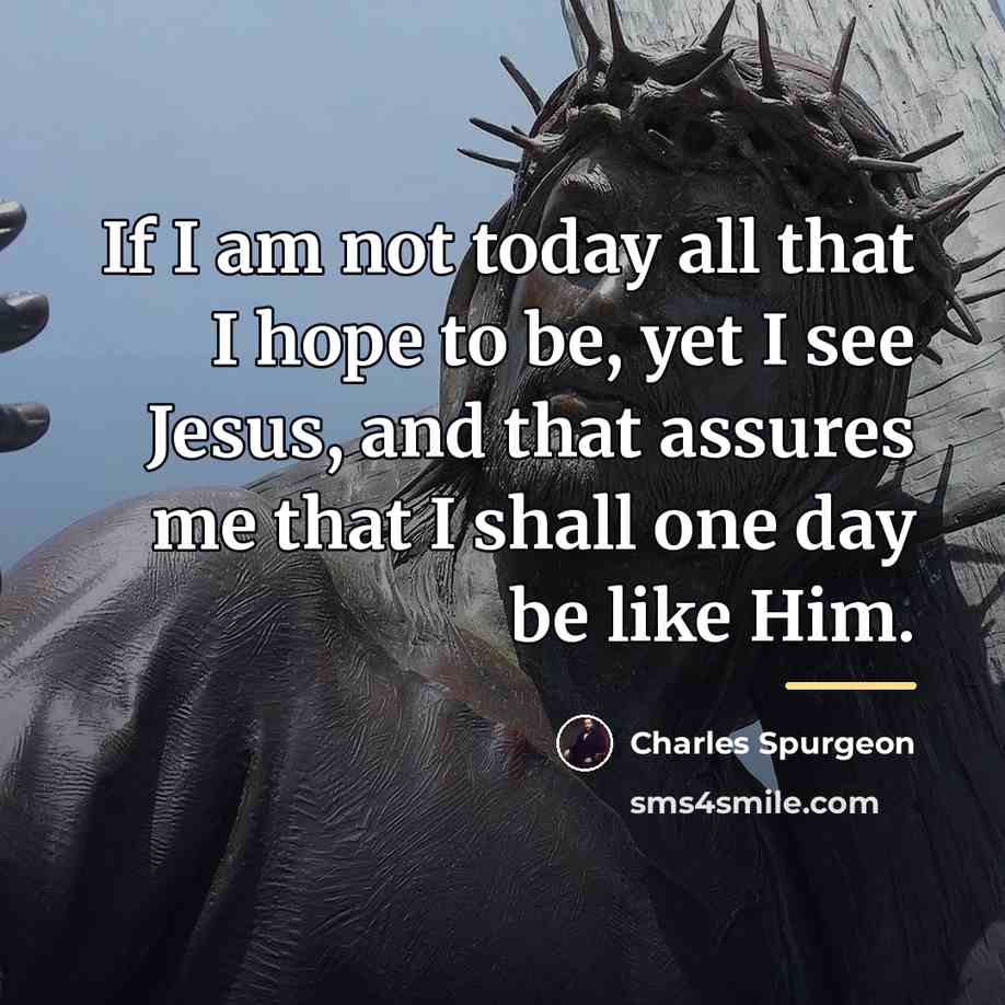 “If I am not today all that I hope to…” quote by Charles Spurgeon