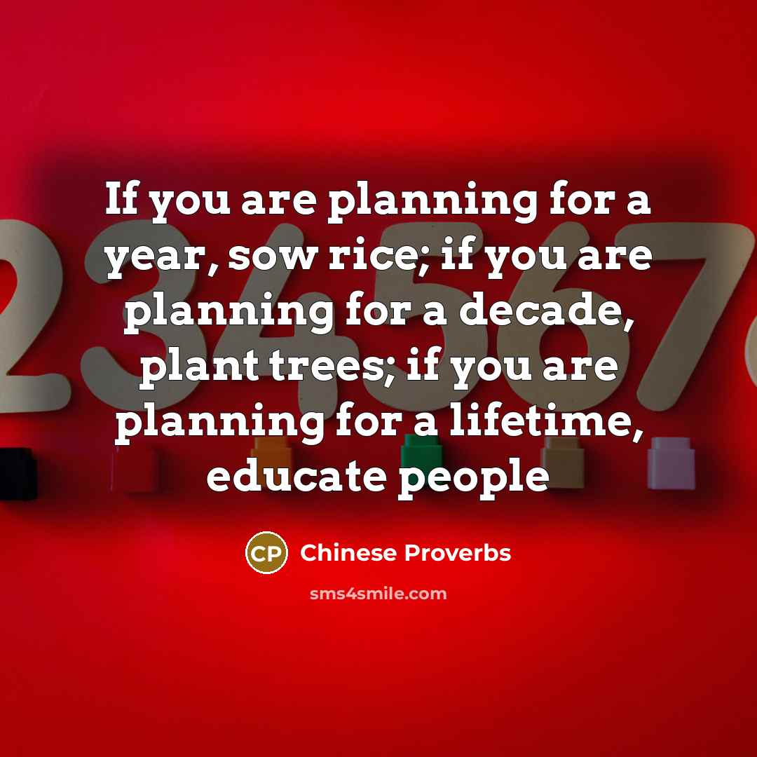 “If you are planning for a year, sow rice; if…” quote by Chinese Proverbs