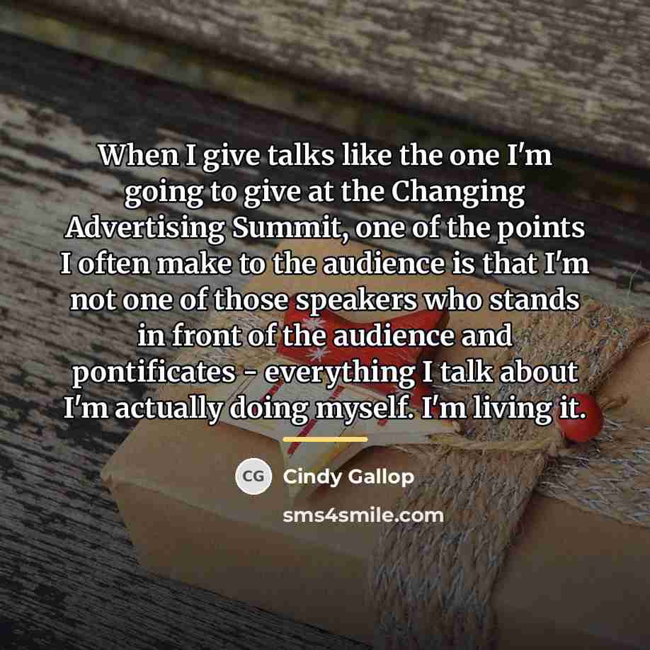 “When I give talks like the one I'm going to…” quote by Cindy Gallop