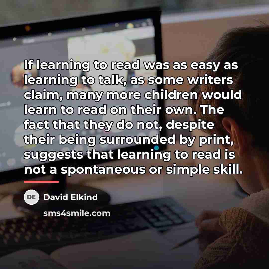 “If learning to read was as easy as learning to…” quote by David Elkind